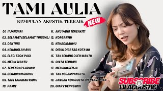 Download lagu Tami Aulia Full Album - 11 Januari | Lagu Galau Viral Tiktok 2025 mp3