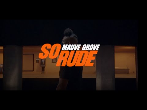 Mauve Grove - So Rude (Official Video)