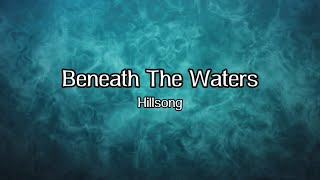 Download lagu Beneath the Waters - Lyric Video - Hillsong mp3