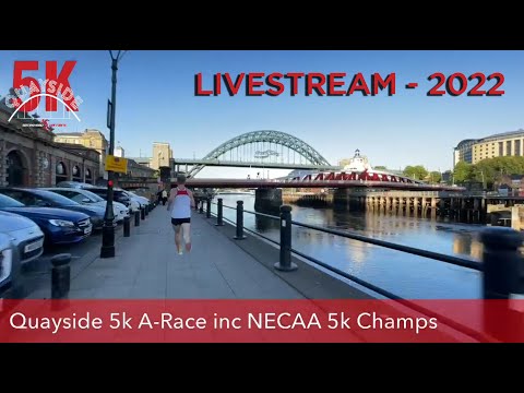 Quayside 5k A-Race inc NECAA 5k Champs - LIVE STREAM - 2022