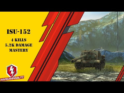 ISU-152 - 4 Kills 5.2k Damage - ZXER111 - WOTB
