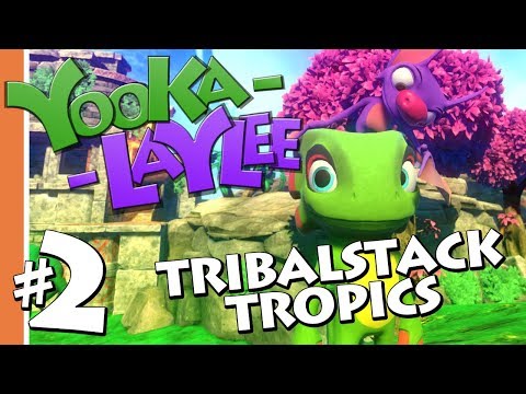 Tribalstack Tropics // Yooka-Laylee #2 // Let's Play Yooka-Laylee Gameplay