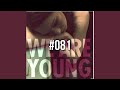 WE ARE YOUNG (throwback)