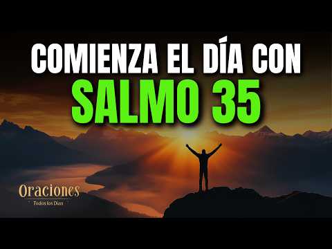 SALMO 35 | PODEROSA ORACIÓN DE LA MAÑANA PARA COMENZAR EL DÍA CON PROTECCIÓN Y JUSTICIA DIVINA