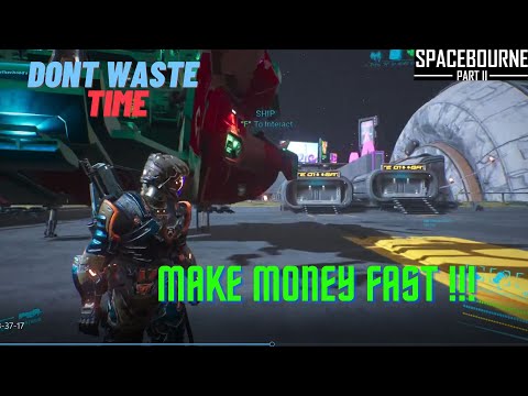 Spacebourne 2 Make MONEY FAST