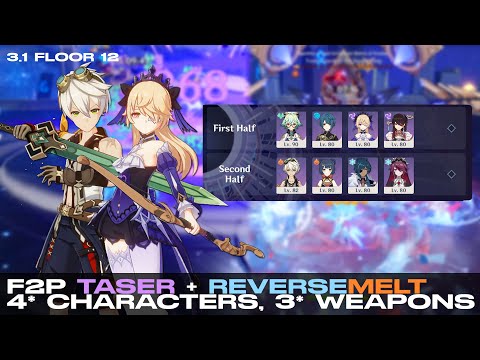3.1 SPIRAL ABYSS FLOOR 12 | 4 star characters, 3 star weapons【taser + reversemelt】Genshin Impact