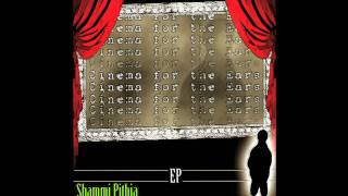 Shammi Pithia - Poem Without Words - Cinema For The Ears