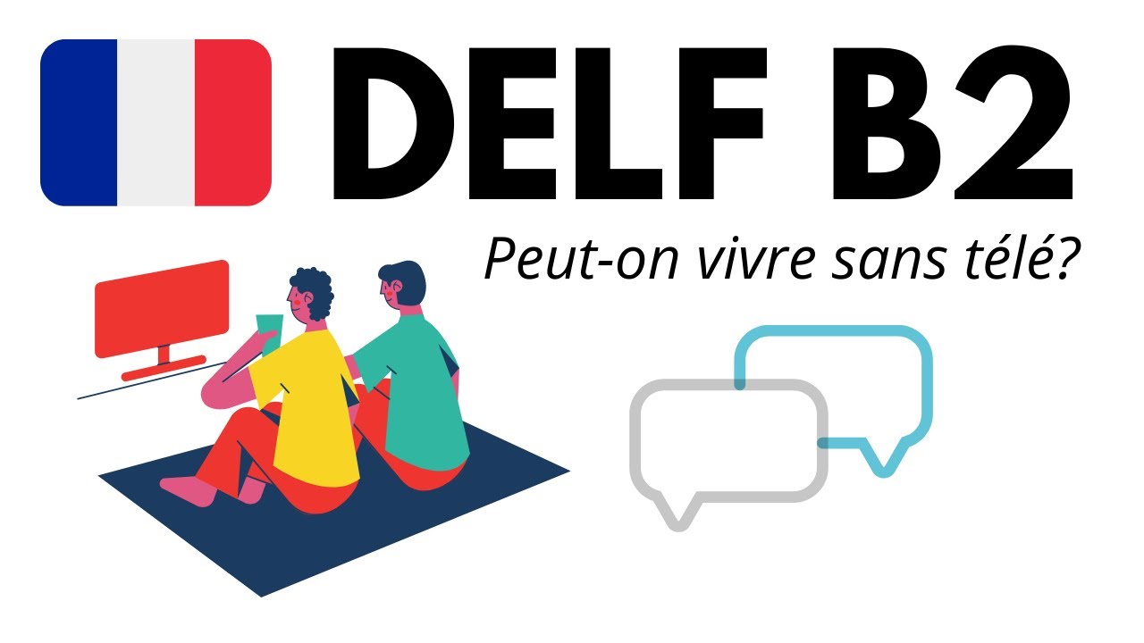 French SPEAKING test DELF B2 | #2 Peut-on vivre sans télévision?