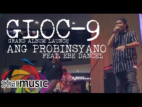Gloc-9 - Ang Probinsyano feat. Ebe Dancel (Album Launch)