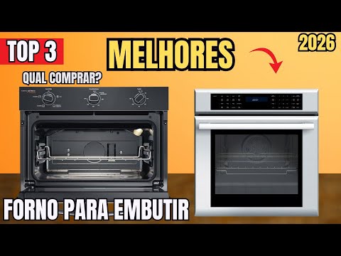 TOP 3 FORNO DE EMBUTIR | QUAL MELHOR FORNO DE EMBUTIR para Comprar em 2026?