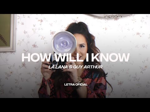La Lana & Guy Arthur - How will I know (Lyric Video) | CantoYo