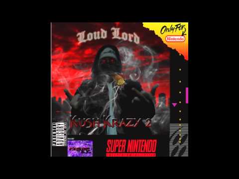 Loud Lord - Kush Krazy 2 [Full Mixtape]