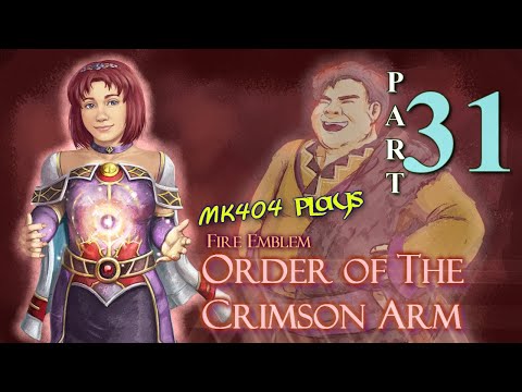MK404 Plays Order of The Crimson Arm [FE7 ROM Hack] PT31 - Raid on Gorman Ranch[Ch. 19]