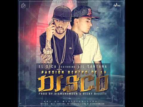 El Sica Ft D'Markuz "Lil Santana" - Pasión Dentro De La Disco