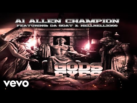 A1 Allen Champion, Da Goat, Hell Rell 3300 - Gods Eyes