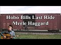Hobo Bills Last Ride Merle Haggard with Lyrics