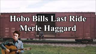Hobo Bills Last Ride Merle Haggard with Lyrics