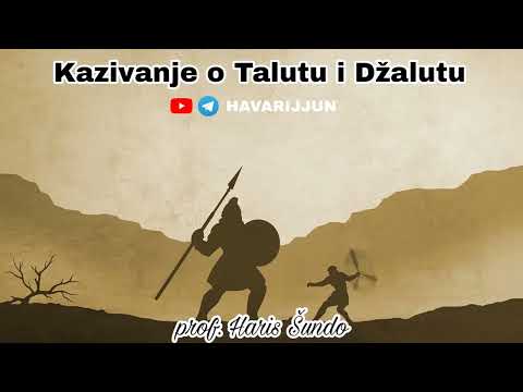 KAZIVANJE O TALUTU I DŽALUTU - prof. Haris Šundo