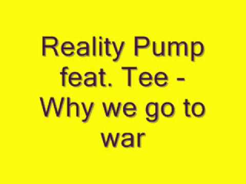 Reality Pump feat. Tee - Why we go to war