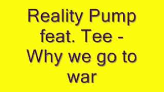 Reality Pump feat. Tee - Why we go to war