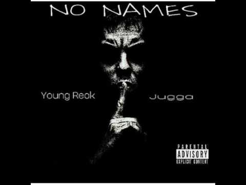 Young Reck ft Jugga - No Names