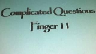 Complicated Questions_Finger 11 (HQ Audio)