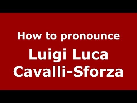 How to pronounce Luigi Luca Cavalli-Sforza (Italian/Italy) - PronounceNames.com