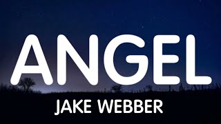 Jake Webber - Angel (Lyrics) New Song
