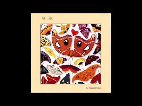 Talk Talk - The Color of Spring - Life's What you Make It