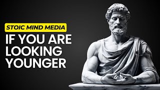 7 STOIC SECRETS Why You Look YOUNGER Than Your Age | Stoic Philosophy
