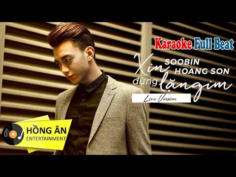 [Karaoke Full Beat] Xin Đừng Lặng Im -  Soobin Hoàng Sơn - Xin đừng lặng im