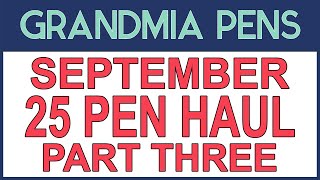 SEPTEMBER 25 PEN HAUL PART THREE