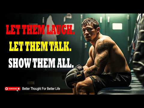 LET THEM LAUGH. LET THEM TALK. SHOW THEM ALL. ⚡ Better Thought For Better Life