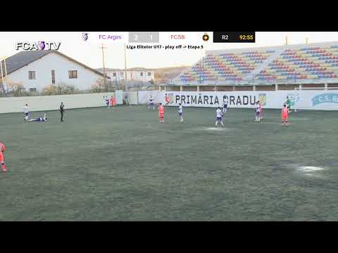Liga Elitelor U17 - play-off FC Arges - FCSB