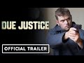 Due Justice - Official Trailer (2023) Kellan Lutz, Jeff Fahey, Efren Ramirez