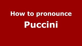 How to pronounce Puccini