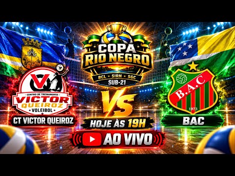 🔴 AO VIVO: CT VICTOR QUEIROZ 🆚 BAC | COPA RIO NEGRO DE VÔLEI SUB-21 🏐🔥
