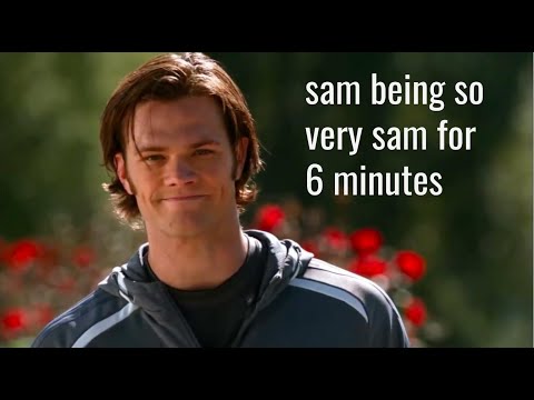 sam being so very sam for 6 minutes