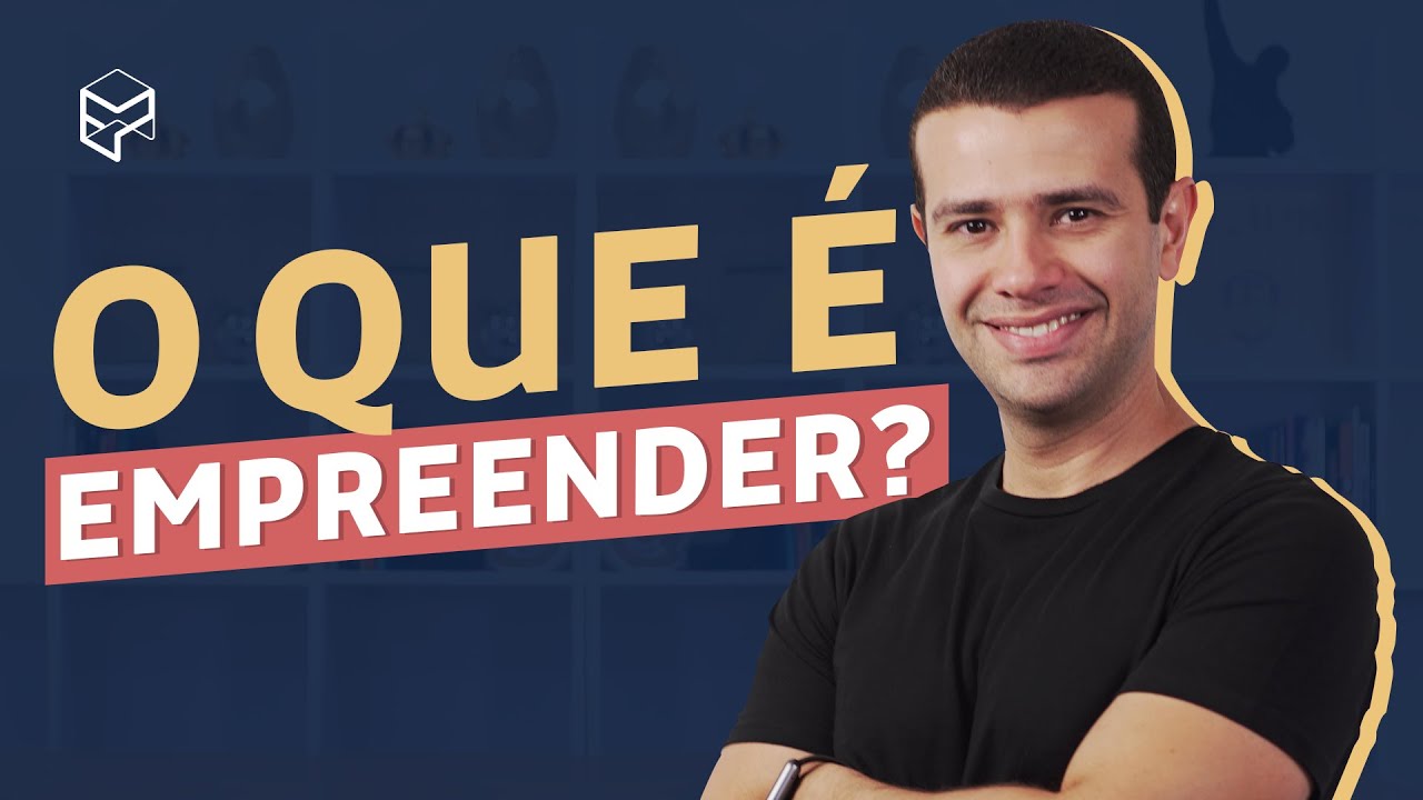 O QUE É EMPREENDEDORISMO 5 ELEMENTOS FUNDAMENTAIS