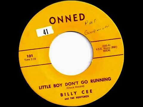 Billy Cee and The Huntsmen   Little Boy Don't Go Running