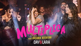 Day e Lara - Multiplica part. Naiara Azevedo | DVD Traços
