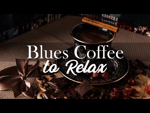 Blues Coffee - Slow Blues and Jazz Ballads Music to Relax