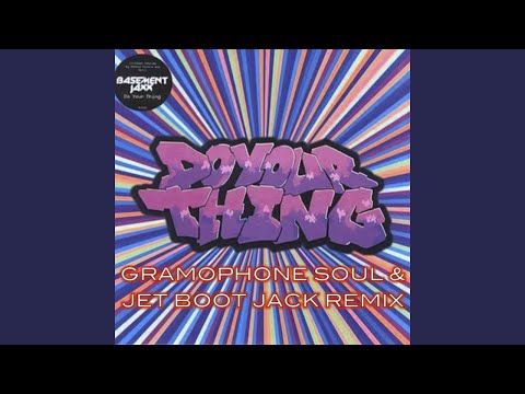 Basement Jaxx - Do Your Thing (feat. Elliot May) [Gramophone Soul & Jet Boot Jack Remix]
