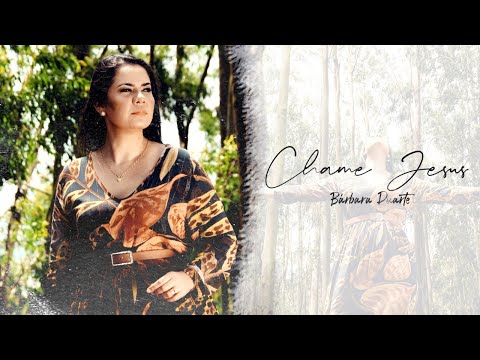 Bárbara Duarte I Chame Jesus ( Clipe Oficial)