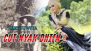 Download lagu Qasidah Aceh Terpopuler ERRY JUWITA - CUT NYAK DHIEN 2 mp3
