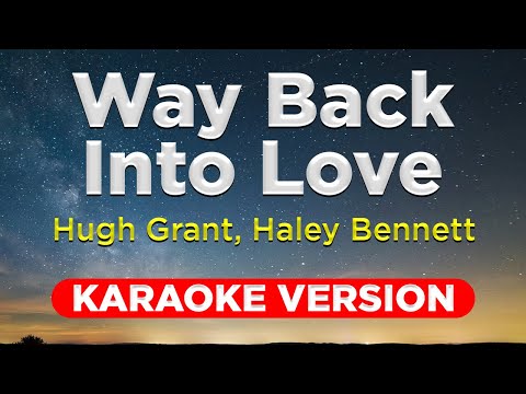 WAY BACK INTO LOVE - Hugh Grant, Haley Bennett (HQ KARAOKE VERSION with lyrics)