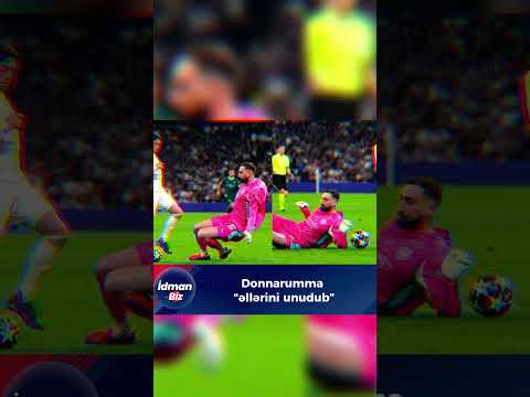 Donnarumma “əllərini unudub”: “Real” qarşısında ciddi səhv  #futbol #realmadrid #mancity