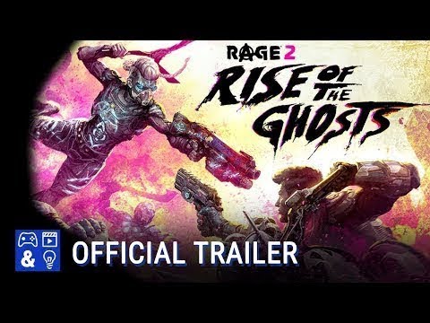 RAGE 2 – Rise of the Ghosts Official Launch Trailer