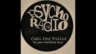 Psycho Radio - Call The Police (John Dahlback Remix)