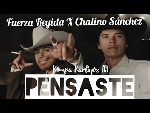 Fuerza Regida X Chalino Sánchez - Pensaste (2025!!!)